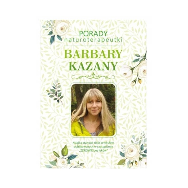 Książka Porady Naturoterapeutki Barbary Kazany część 1