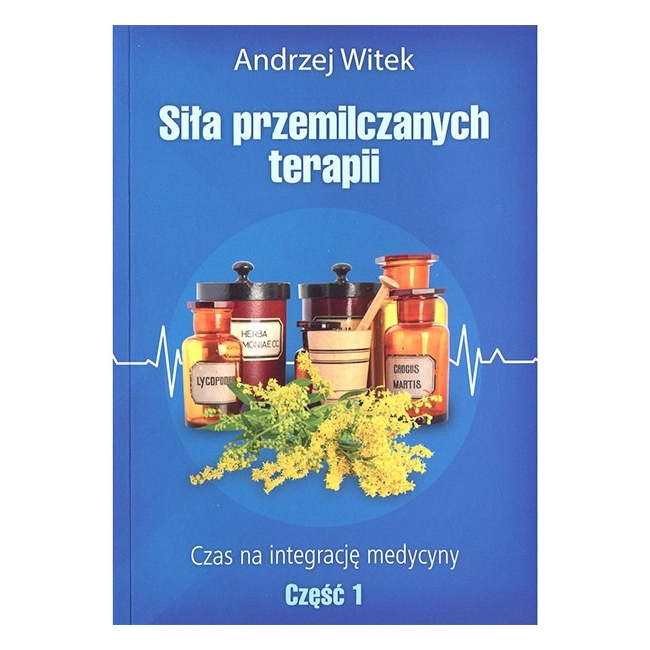 Książka Siła przemilczanych terapi część 1 Andrzej Witek