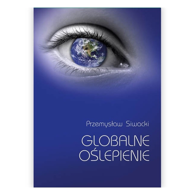 Książka "Globalne oślepienie" Przemysław Siwacki 